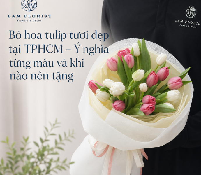 Bó hoa tulip tươi đẹp tại TPHCM – Ý nghĩa từng màu và khi nào nên tặng